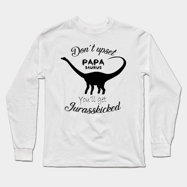 Don't upset Papasaurus Long Sleeve T-Shirt by Make It Simple